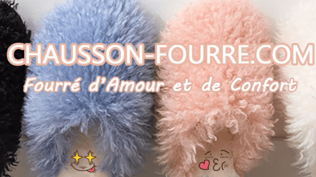 Votre fournisseur en ligne de Chausson Fourré